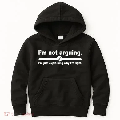 I'm Not Arguing Just Explaining Why I'm Right Kids Hoodie