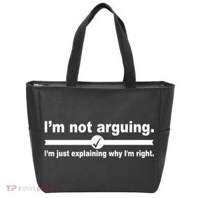 I'm Not Arguing Just Explaining Why I'm Right Tote Bag
