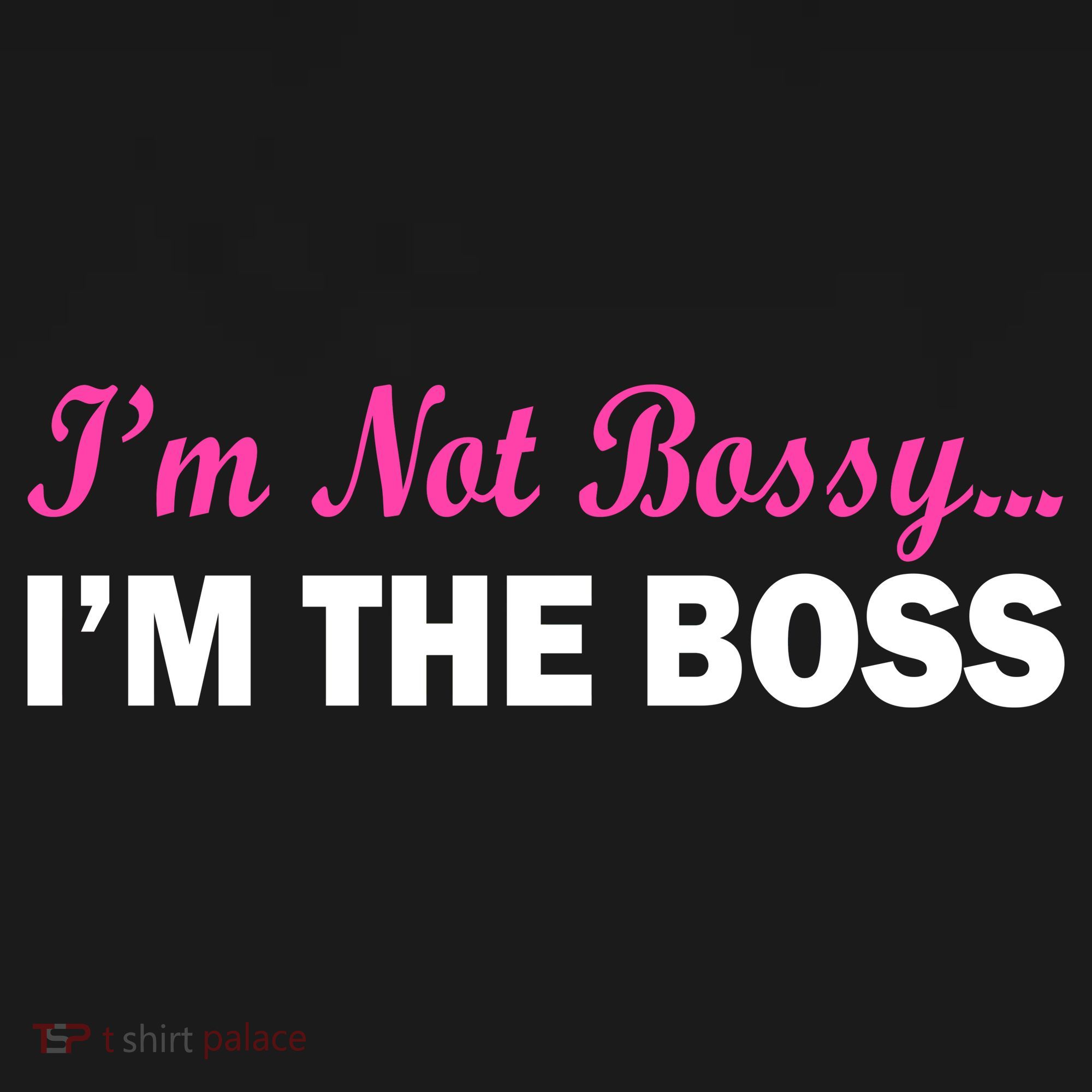 I'm Not Bossy I'm The Boss Doggie Tank