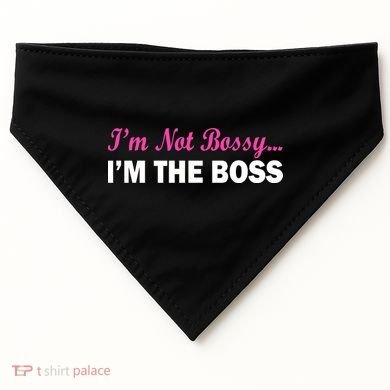 I'm Not Bossy I'm The Boss USA-Made Doggie Bandana