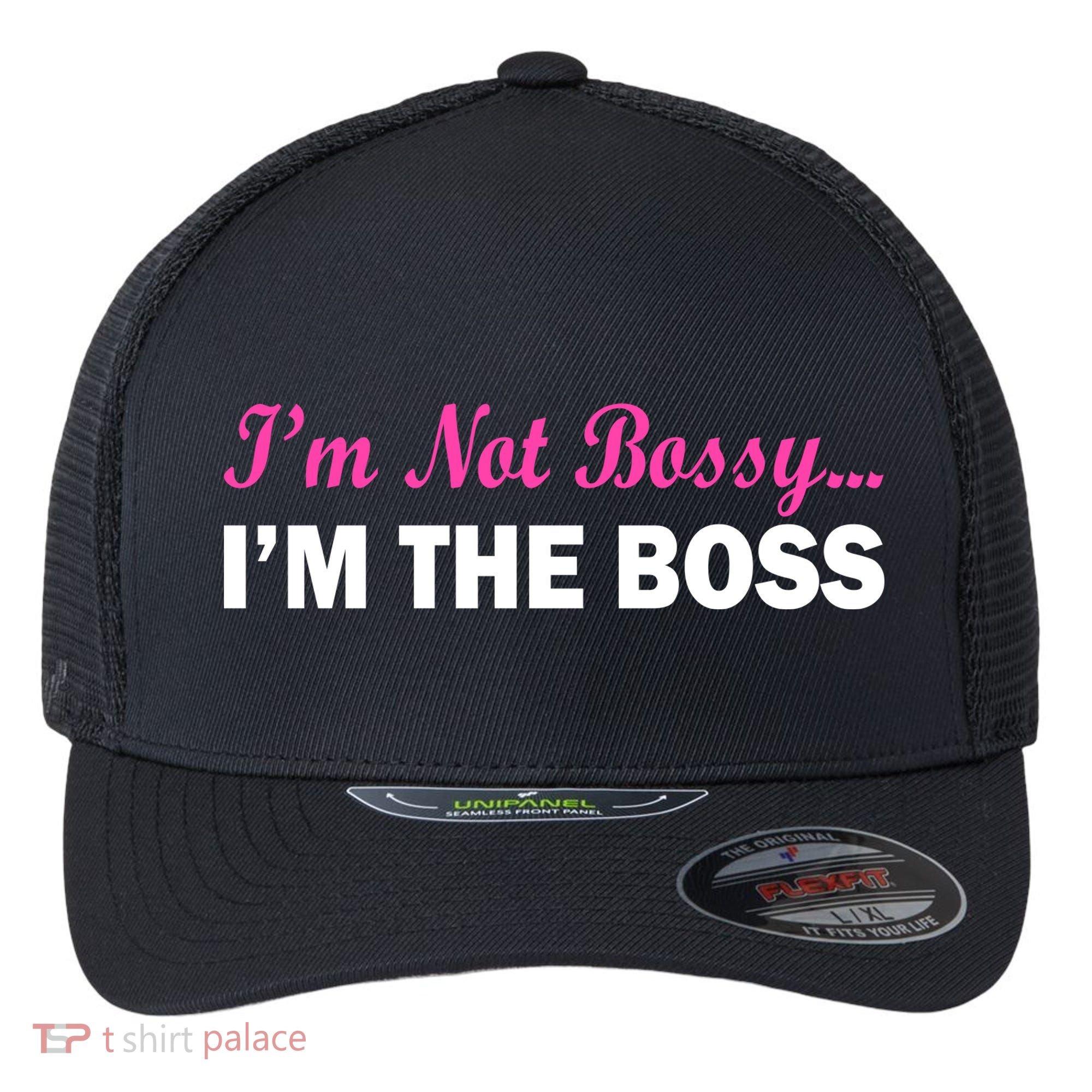 I'm Not Bossy I'm The Boss Flexfit Unipanel Trucker Cap