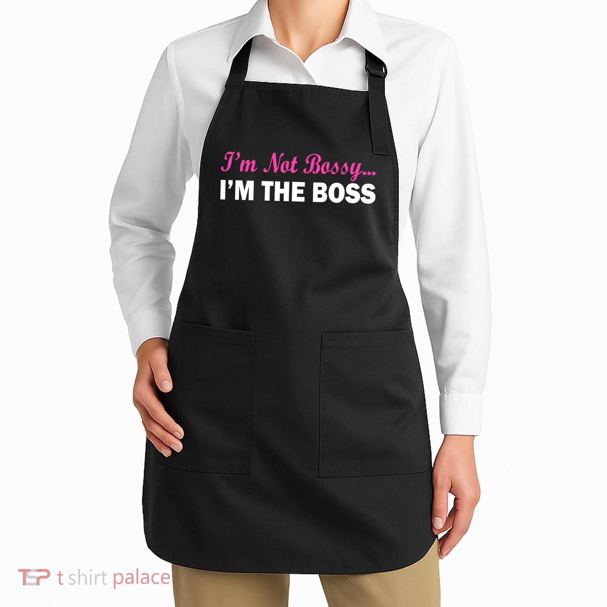 I'm Not Bossy I'm The Boss Apron