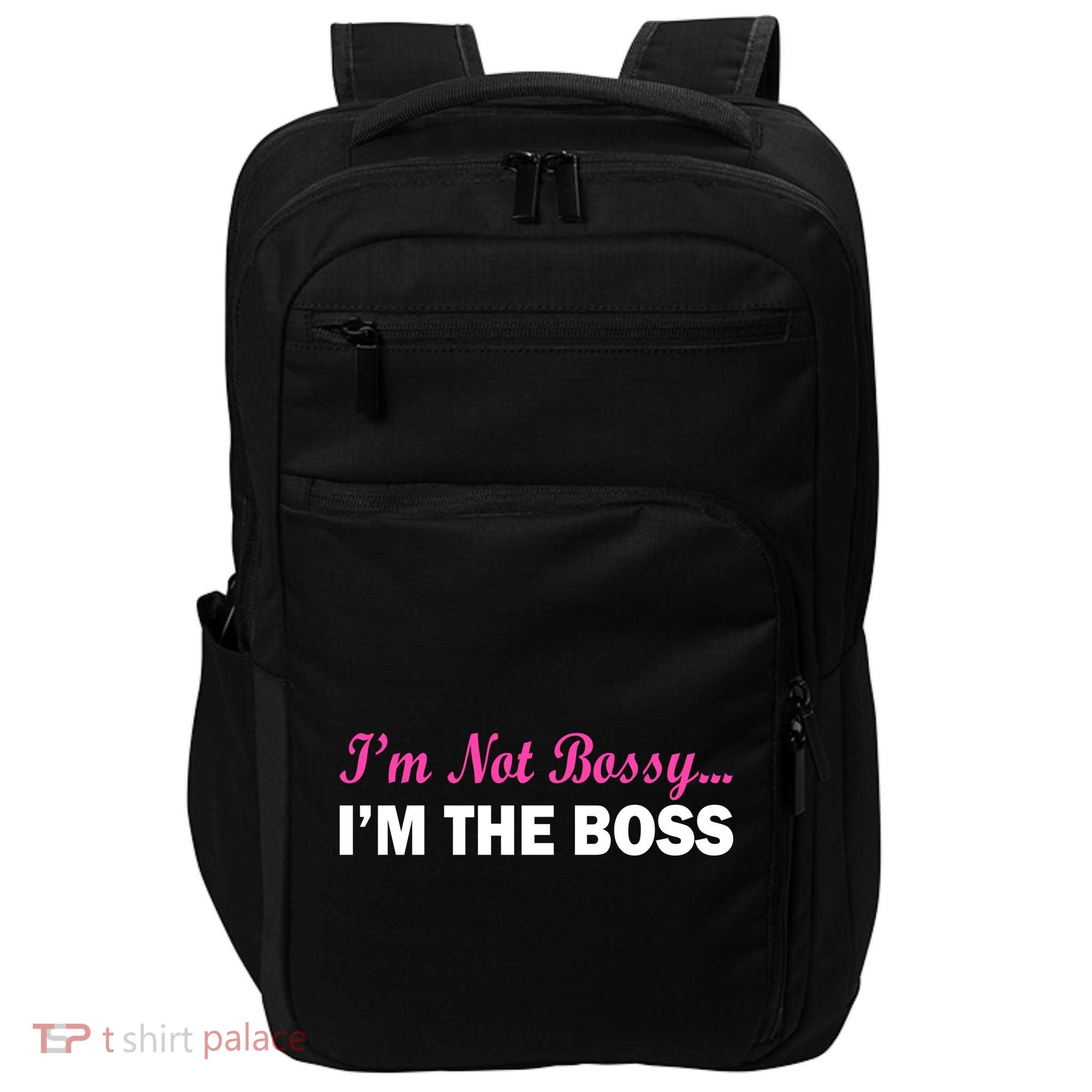 I'm Not Bossy I'm The Boss Impact Tech Backpack