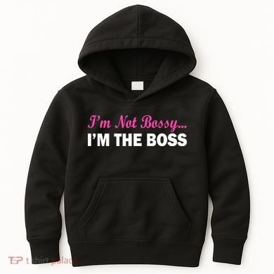 I'm Not Bossy I'm The Boss Kids Hoodie