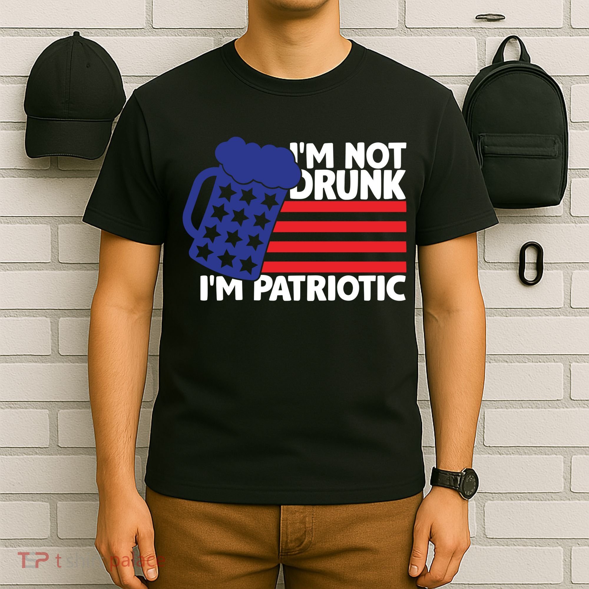 I'm Not Drunk I'm Patriotic Funny T-Shirt