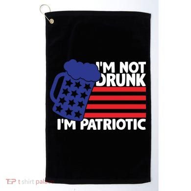 I'm Not Drunk I'm Patriotic Funny Golf Towel