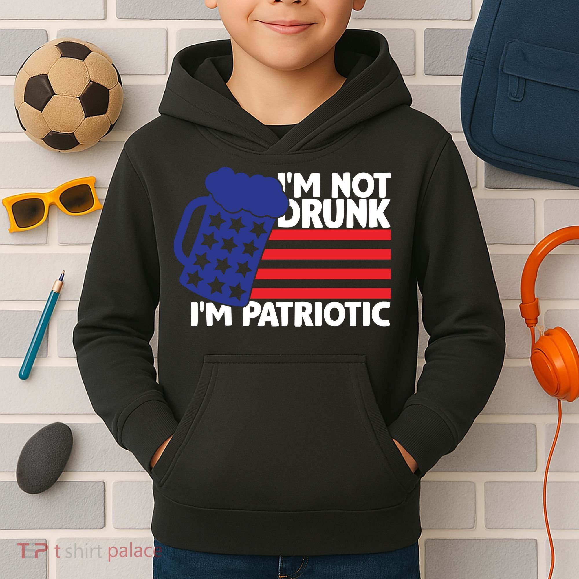 I'm Not Drunk I'm Patriotic Funny Kids Hoodie