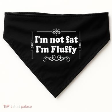 I'm Not Fat I'm Fluffy USA-Made Doggie Bandana