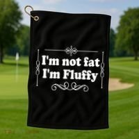 I'm Not Fat I'm Fluffy Golf Towel thumb 1