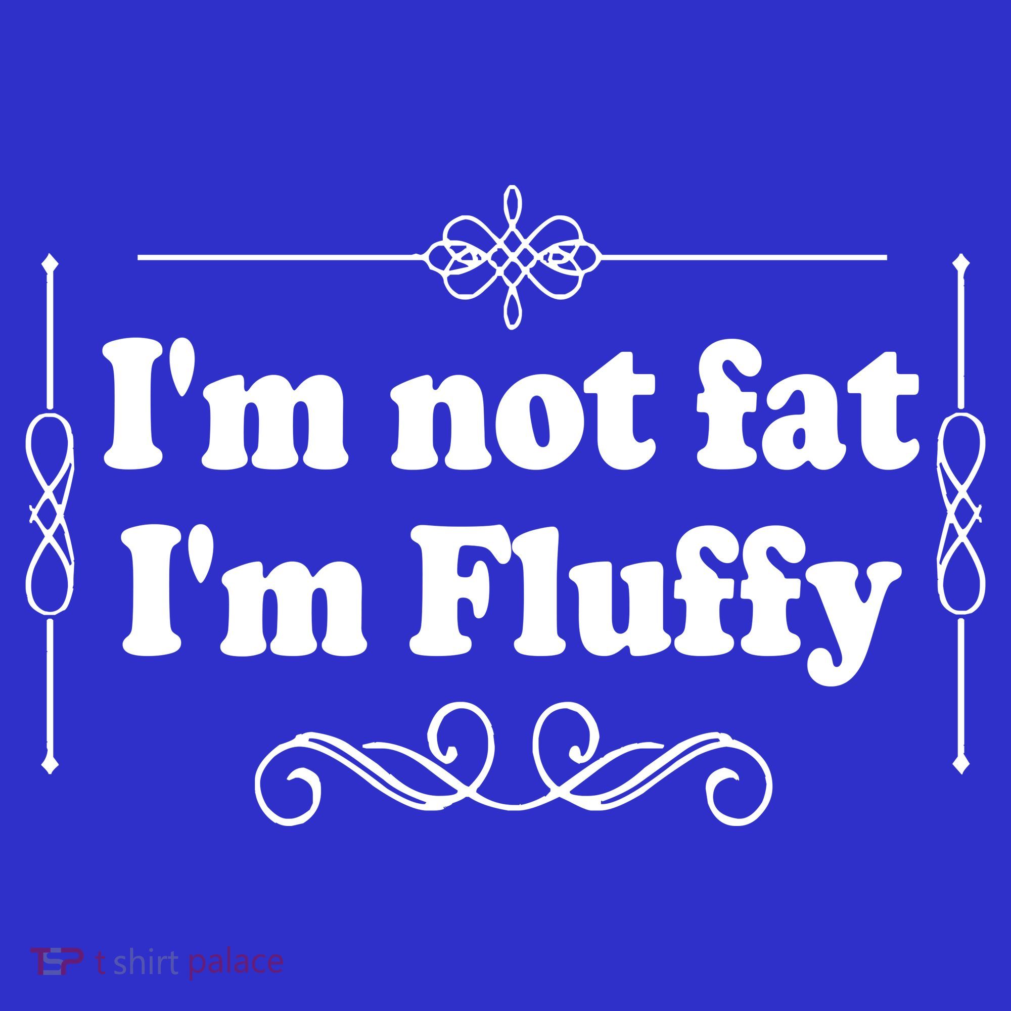 I'm Not Fat I'm Fluffy Long Sleeve Shirt