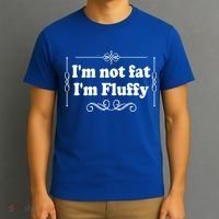I'm Not Fat I'm Fluffy T-Shirt thumb 3