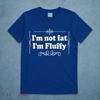 I'm Not Fat I'm Fluffy T-Shirt thumb 5