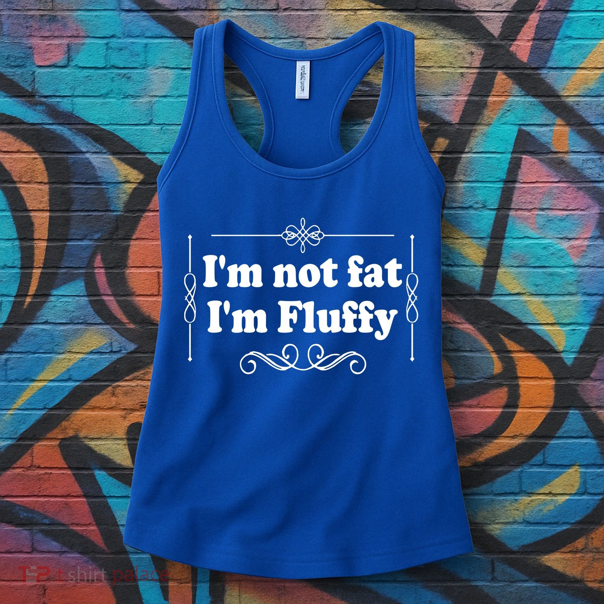 I'm Not Fat I'm Fluffy Women's Tank Top