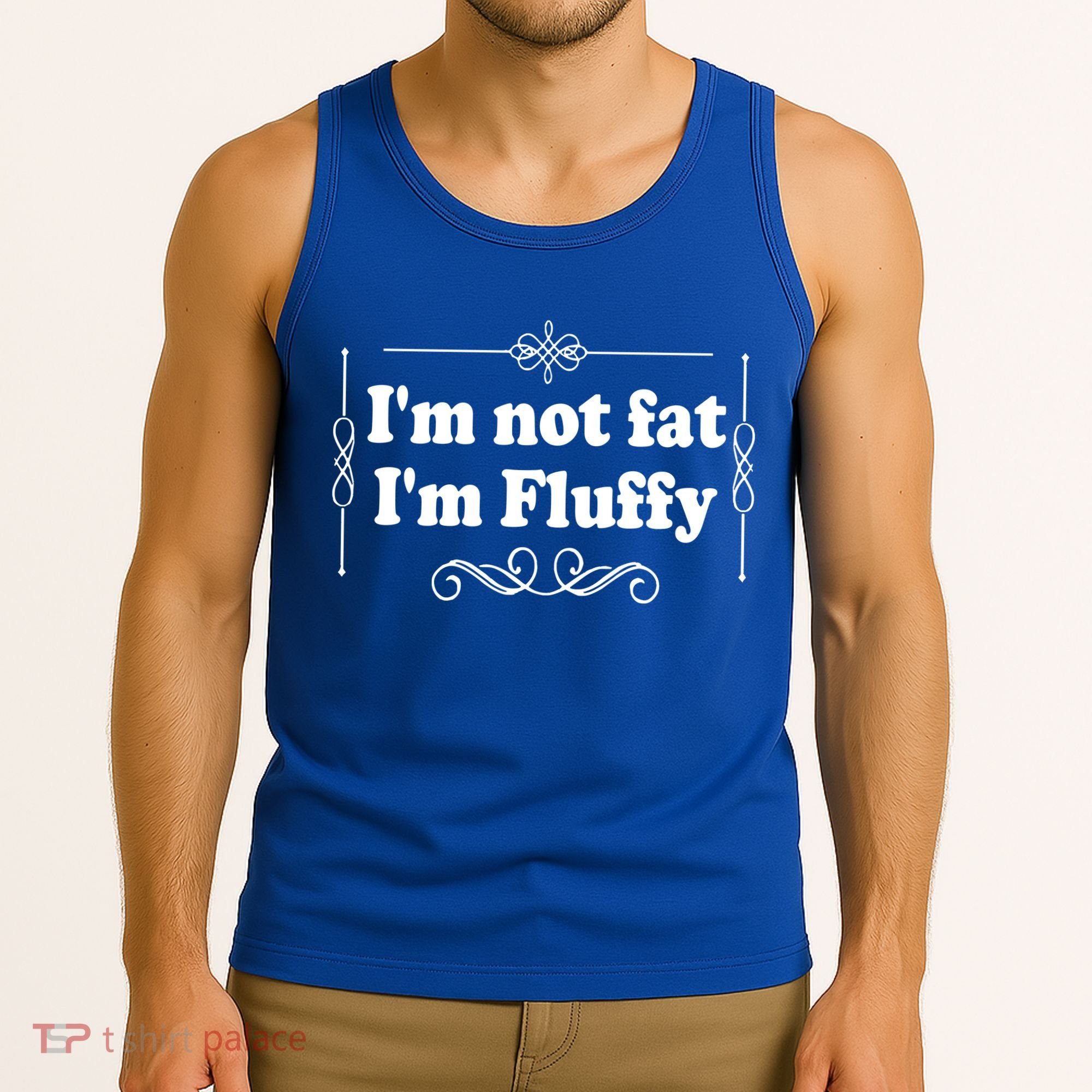I'm Not Fat I'm Fluffy Tank Top