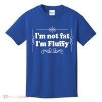 I'm Not Fat I'm Fluffy Kids T-Shirt thumb 0