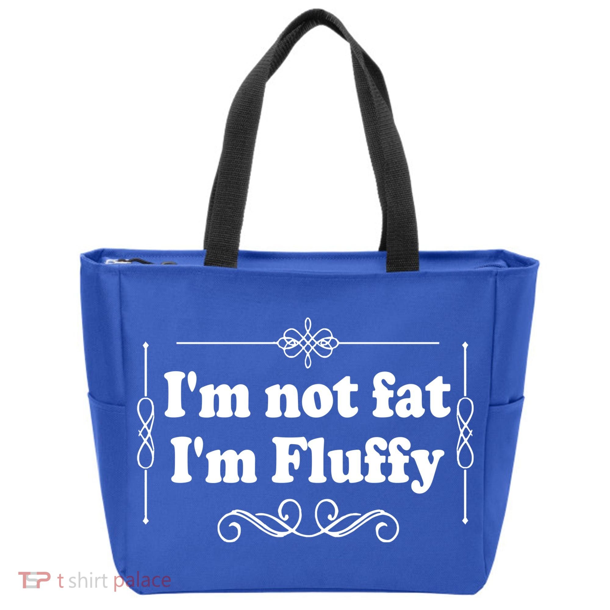 I'm Not Fat I'm Fluffy Tote Bag