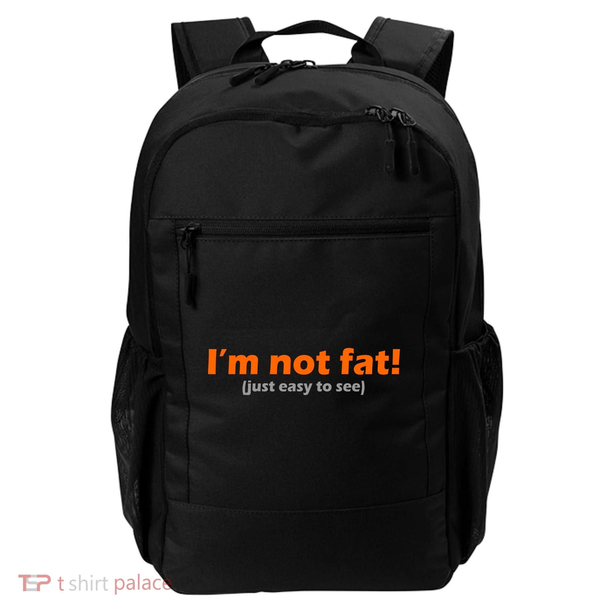 I'm Not Fat Just Easy To See Backpack