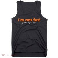 I'm Not Fat Just Easy To See Tank Top thumb 0