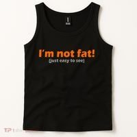 I'm Not Fat Just Easy To See Tank Top thumb 2