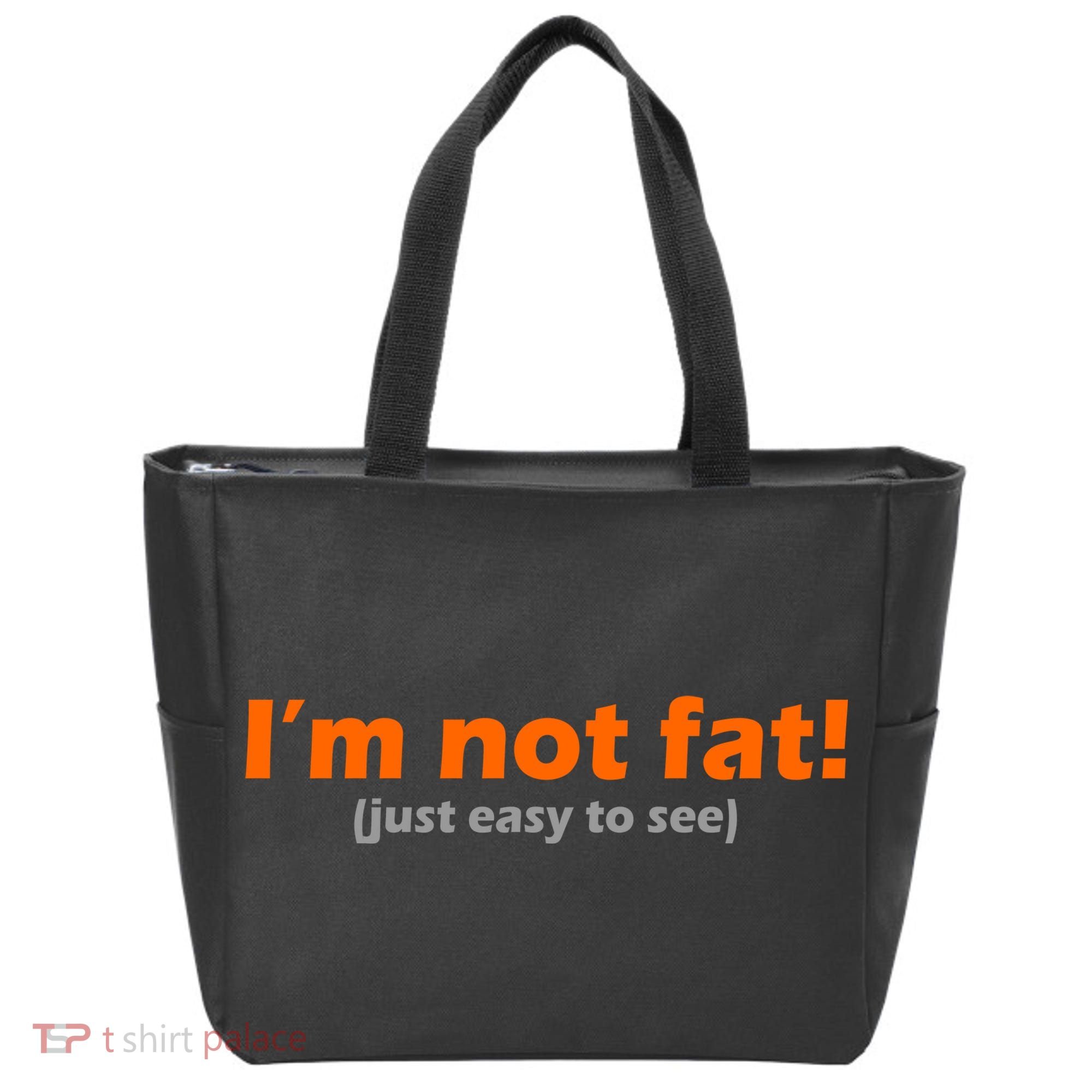 I'm Not Fat Just Easy To See Tote Bag