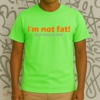 I'm Not Fat Just Easy To See T-Shirt thumb 3