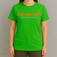I'm Not Fat Just Easy To See T-Shirt thumb 4