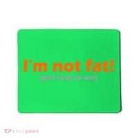 I'm Not Fat Just Easy To See Mousepad thumb 0