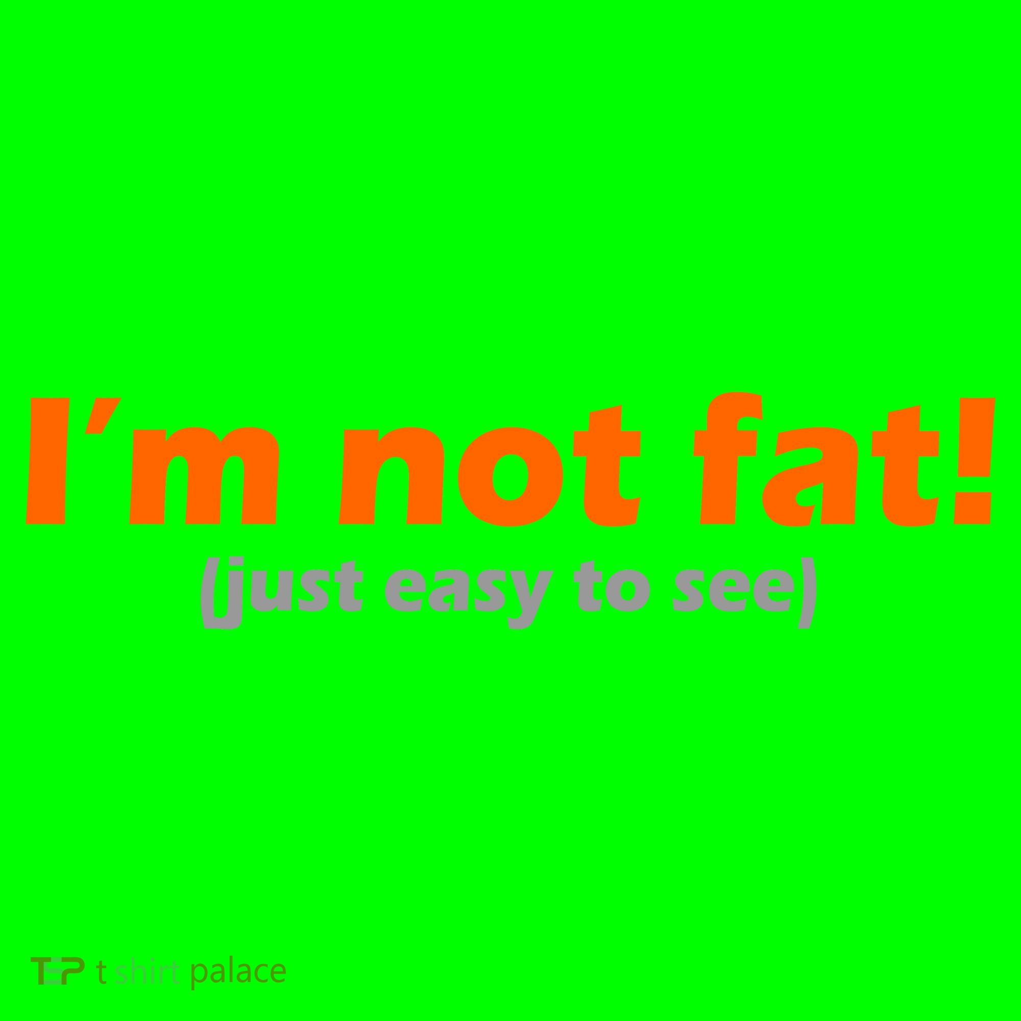 I'm Not Fat Just Easy To See Mousepad