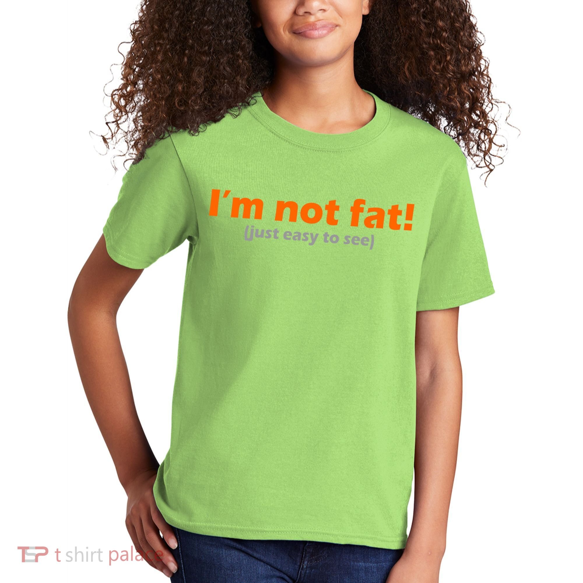 I'm Not Fat Just Easy To See Kids T-Shirt