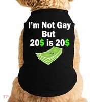 I'm Not Gay But $20 is $20 Doggie Tank thumb 0