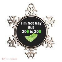 I'm Not Gay But $20 is $20 Ornament thumb 0