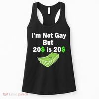 I'm Not Gay But $20 is $20 Women's Tank Top thumb 0