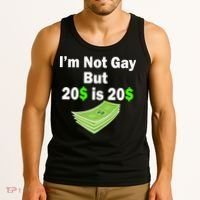 I'm Not Gay But $20 is $20 Tank Top thumb 3