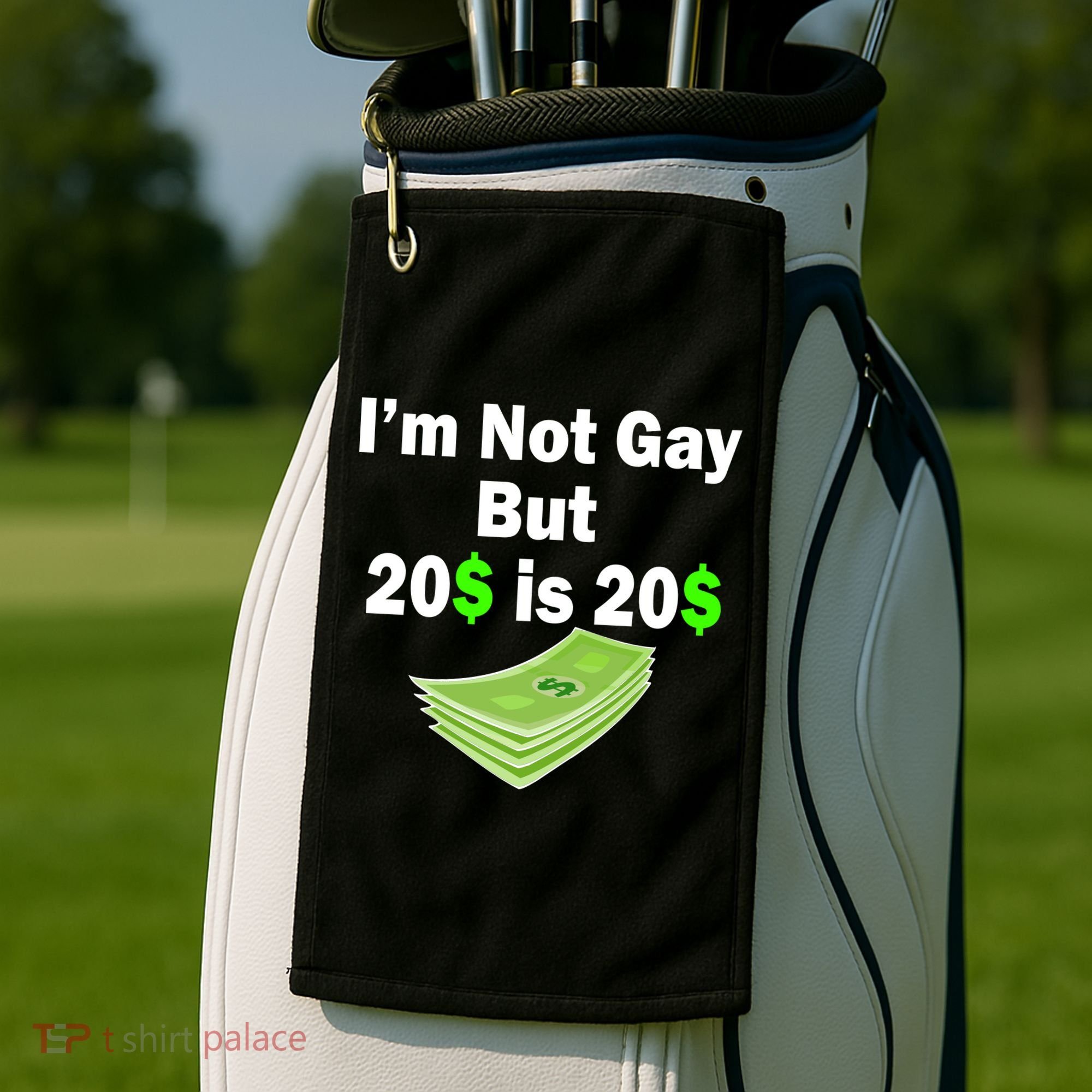 I'm Not Gay But $20 is $20 Golf Towel