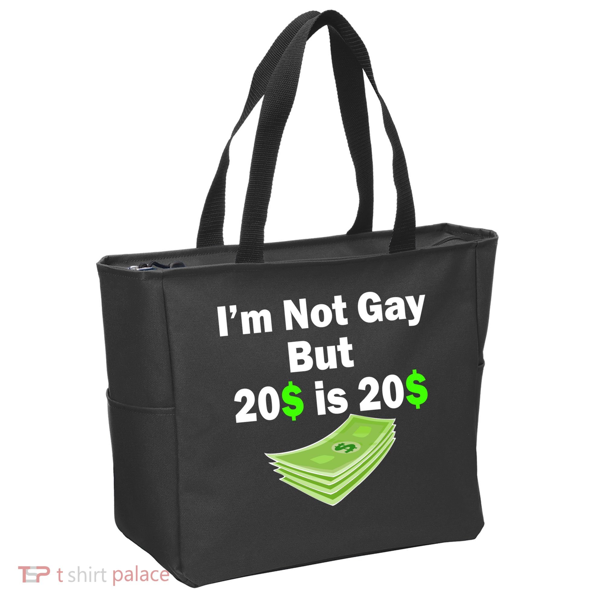 I'm Not Gay But $20 is $20 Tote Bag