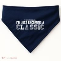 I'm Not Getting Older I'm Becoming a Classic USA-Made Doggie Bandana thumb 0
