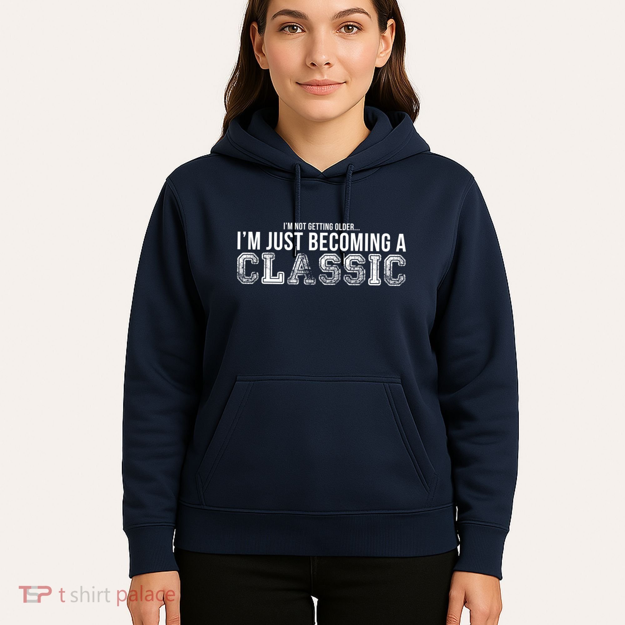 I'm Not Getting Older I'm Becoming a Classic Hoodie