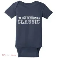 I'm Not Getting Older I'm Becoming a Classic Baby Bodysuit thumb 0