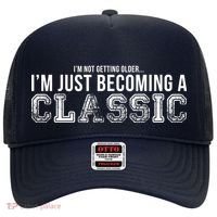 I'm Not Getting Older I'm Becoming a Classic Hat thumb 0