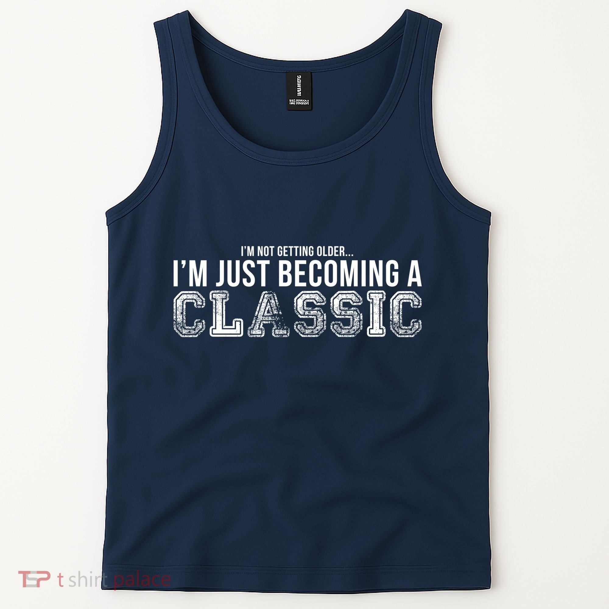 I'm Not Getting Older I'm Becoming a Classic Tank Top