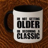 Im Not Getting Older Im Becoming A Classic Birthday Coffee Mug thumb 2