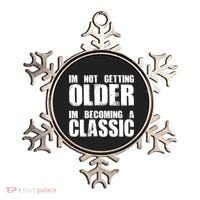 Im Not Getting Older Im Becoming A Classic Birthday Ornament thumb 0