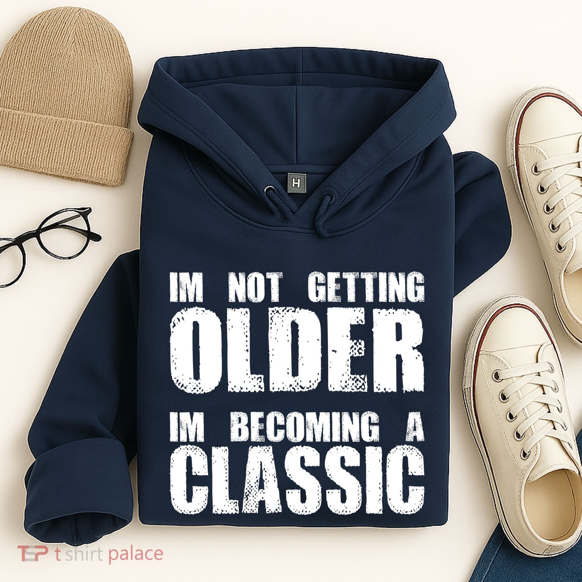 Im Not Getting Older Im Becoming A Classic Birthday Hoodie