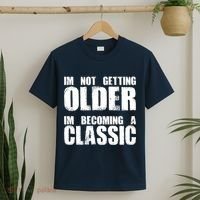 Im Not Getting Older Im Becoming A Classic Birthday T-Shirt thumb 2