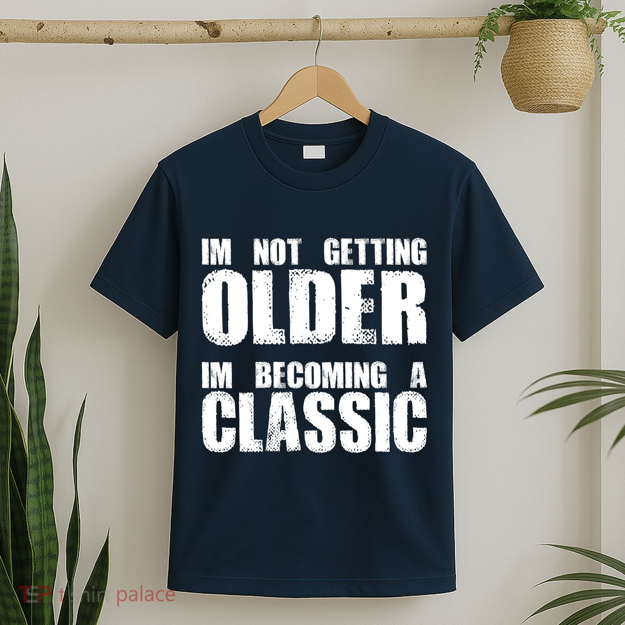 Im Not Getting Older Im Becoming A Classic Birthday T-Shirt