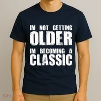 Im Not Getting Older Im Becoming A Classic Birthday T-Shirt thumb 3