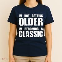 Im Not Getting Older Im Becoming A Classic Birthday T-Shirt thumb 4