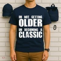 Im Not Getting Older Im Becoming A Classic Birthday T-Shirt thumb 6