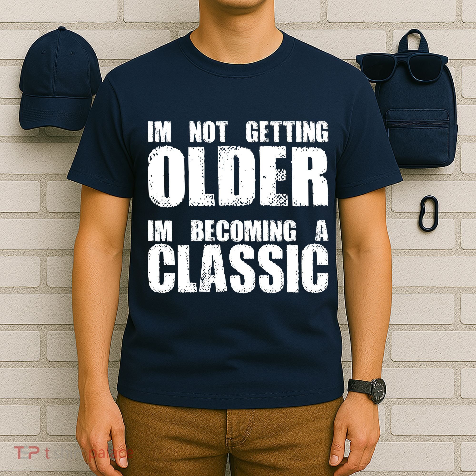 Im Not Getting Older Im Becoming A Classic Birthday T-Shirt
