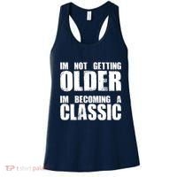 Im Not Getting Older Im Becoming A Classic Birthday Women's Tank Top thumb 0